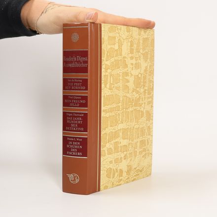 Reader´s Digest Auswahlbücher. Die Pest auf Borneo. Sein Freund Jello. Das Jahrhundert der Detektive. In den Schuhen des Fischers