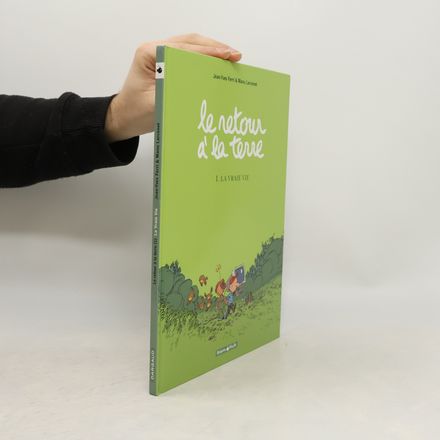 La Vraie Vie : Le Retour a' la Terre 1.