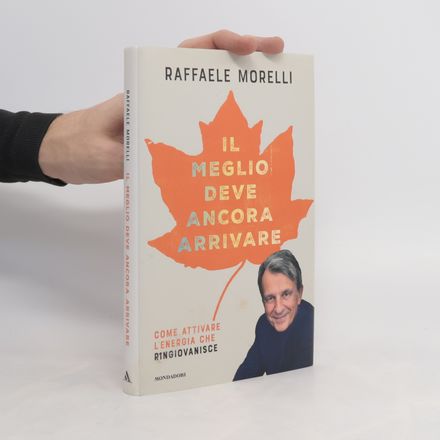 Il meglio deve ancora arrivare. Come attivare l'energia che ringiovanisce