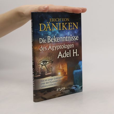 Die Bekenntnisse des Ägyptologen Adel H.