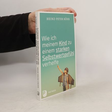 Wie ich meinem Kind zu einem starken Selbstwertgefühl verhelfe