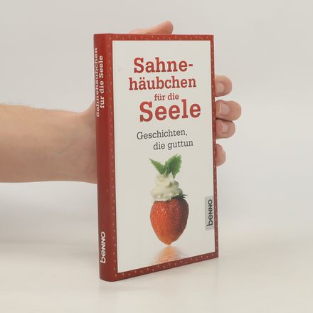 Sahnehäubchen für die Seele. Geschichten, die guttun