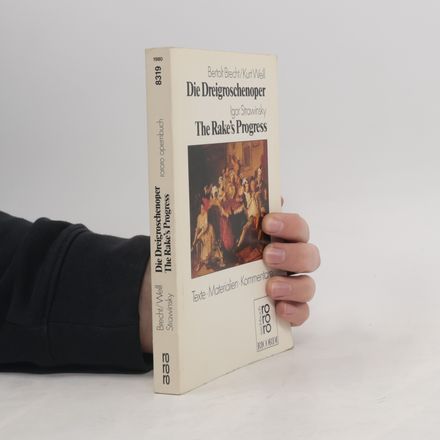 Die Dreigroschenoper; The Rake's Progress