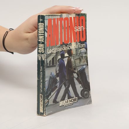 San-Antonio - 129: Le casse de l'oncle Tom