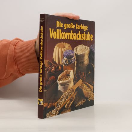 Die große farbige Vollkornbackstube