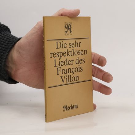 Die sehr respektlosen Lieder des Francois Villon