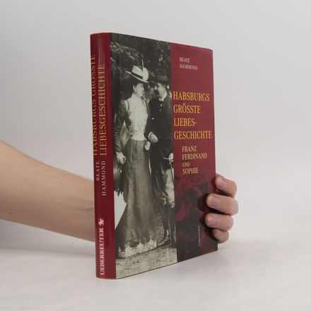 Habsburgs größte Liebesgeschichte