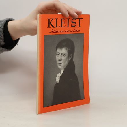Kleist. Bilder aus seinem Leben