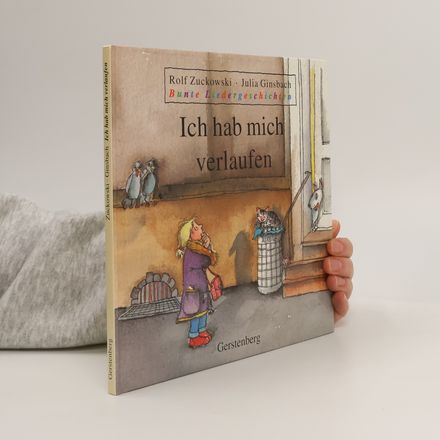 Bunte Liedergeschichten: Ich hab mich verlaufen