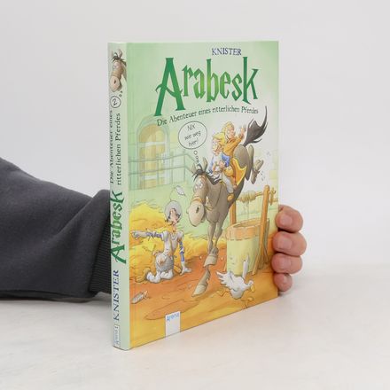 Arabesk. Die Abenteuer eines ritterlichen Pferdes 2