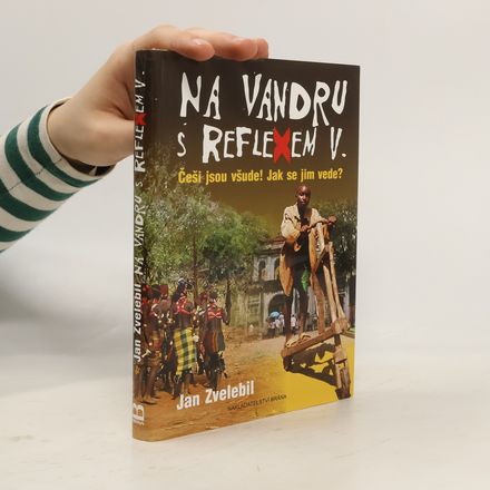 Na vandru s Reflexem : Češi jsou všude! Jak se jim vede?. V.