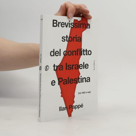 Brevissima storia del conflitto tra Israele e Palestina. Dal 1882 a oggi
