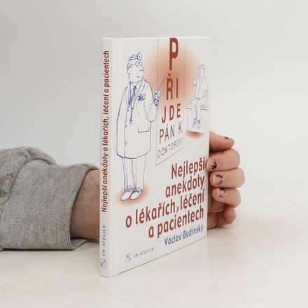 Přijde pán k doktorovi - Nejlepší anekdoty o lékařích, léčení a pacientech