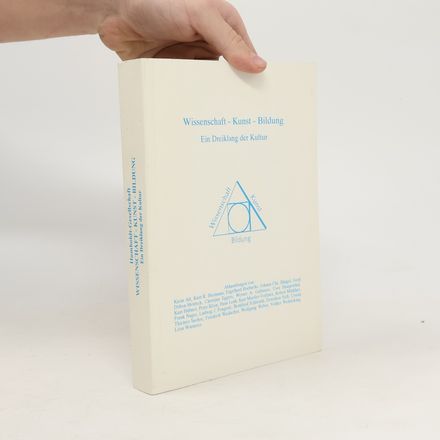 Abhandlungen der Humboldt-Gesellschaft für Wissenschaft, Kunst und Bildung e.V: Wissenschaft - Kunst - Bildung, ein Dreiklang der Kultur
