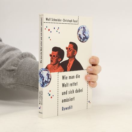 Wie man die Welt rettet und sich dabei amüsiert