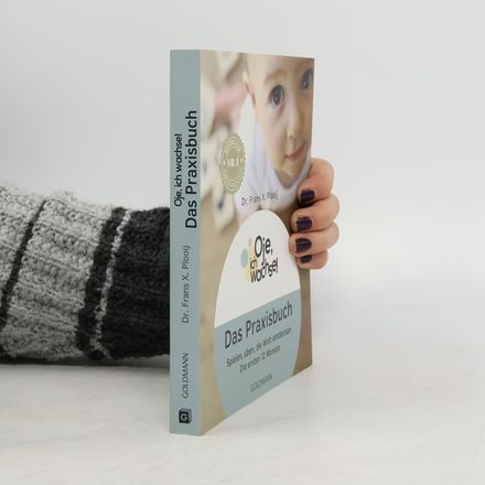 Oje, ich wachse!: Das Praxisbuch