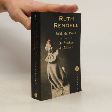 In blinder Panik. Die Masken der Mütter. Zwei Romane. Dtsch. v. Ilse Bezzenberger u. Edith Walter