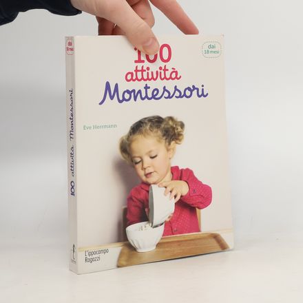 100 attività Montessori dai 18 mesi