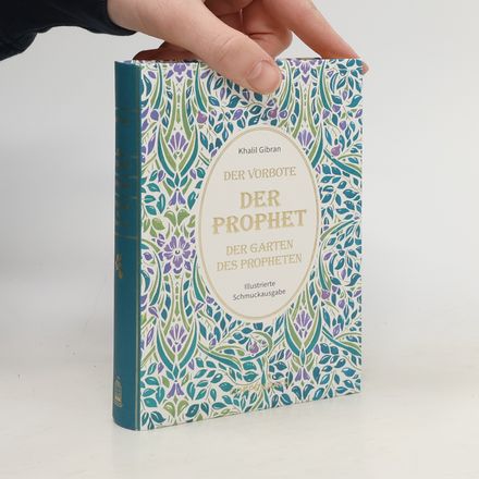 Der Prophet * Der Vorbote * Der Garten des Propheten