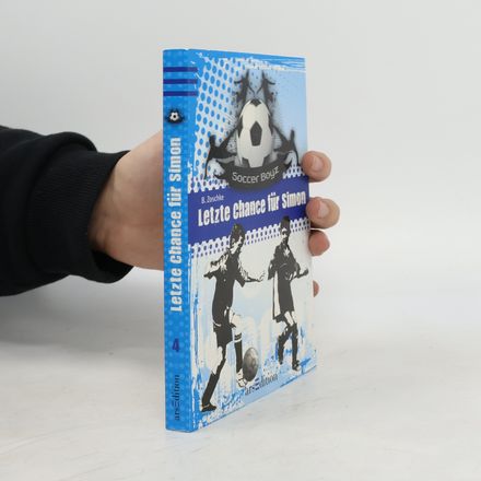 Letzte Chance für Simon. Die Soccer Boyz Bd. 4