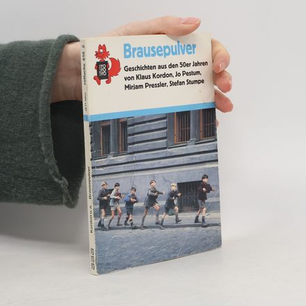 Brausepulver: Geschichten aus der 50er Jahren