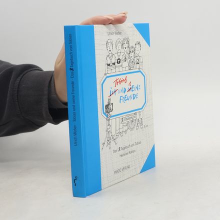 Tobias und seine Freunde. Das 3. Tagebuch von Tobias. Heiterer Roman - 3. Verlängerung!