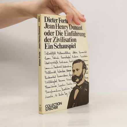 Collection S. Fischer: Jean Henry Dunant oder, die Einführung der Zivilisation