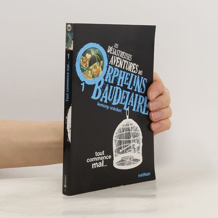 Les Désastreuses Aventures des Orphelins Baudelaire - 1: Tout commence mal...