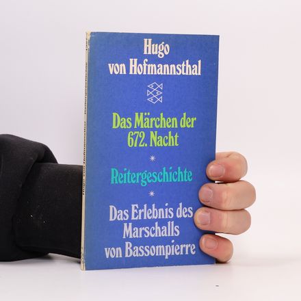 Das Märchen der 672. Nacht ; Reitergeschichte ; Das Erlebnis des Marschalls von Bassompierre