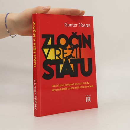Zločin v režii státu - Proč skončí covidová krize až tehdy, kdy pachatelé budou stát před soudem