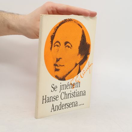 Se jménem Hanse Christiana Andersena... : sborník o laureátech Ceny H.CH. Andersena 1956-1986