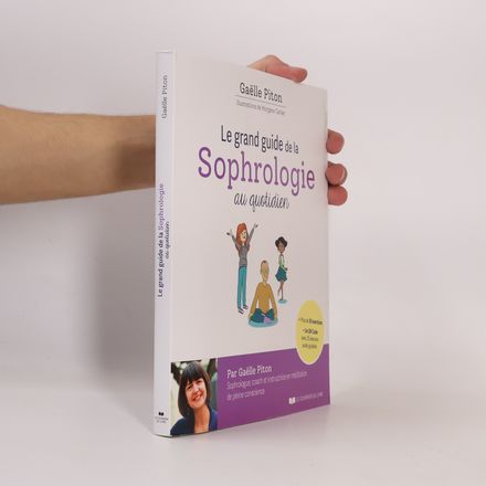 Le grand guide de la sophrologie au quotidien