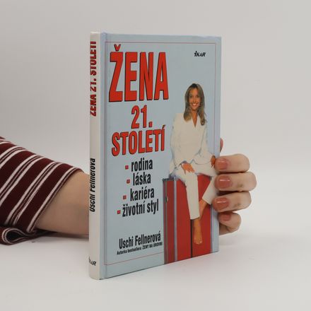 Žena 21. století : láska, kariéra, rodina, životní styl