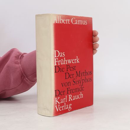 Das Frühwerk. Der Fremde / Die Pest / Der Mythos von Sisyphos