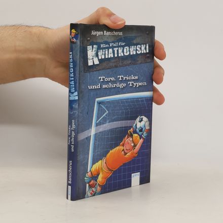 Ein Fall für Kwiatkowski , Tore, Tricks und schräge Typen