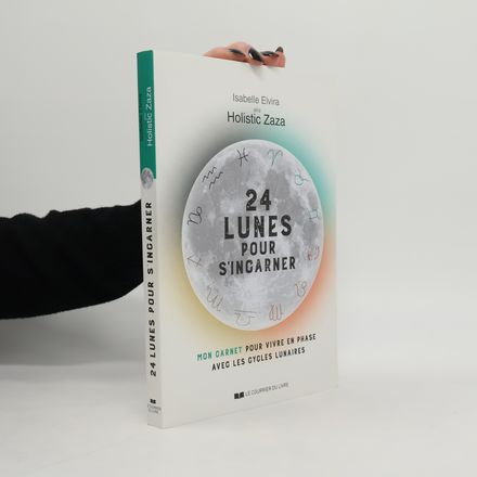 24 lunes pour s'incarner - mon carnet pour vivre en phase avec les cycles lunaires