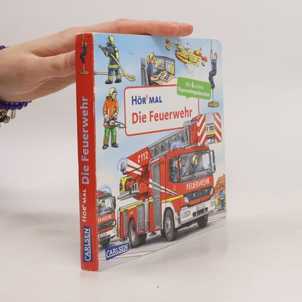 Hör mal. Die Feuerwehr