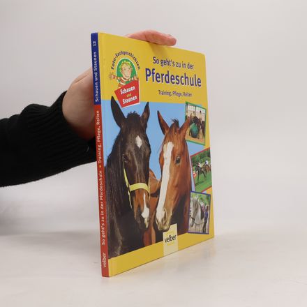 Schauen und Staunen - 12: So geht's zu in der Pferdeschule
