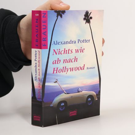 Nichts wie ab nach Hollywood. Roman