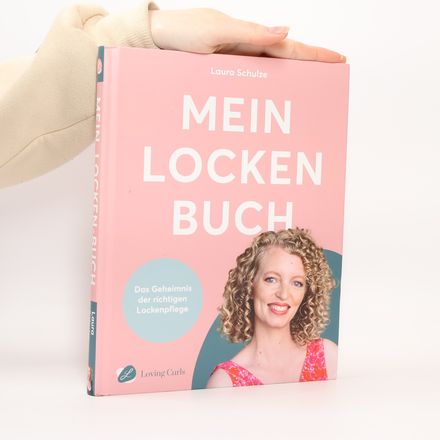 Mein Locken Buch. Das Geheimnis der richtigen Lockenpflege