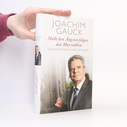 Nicht den Ängsten folgen, den Mut wählen