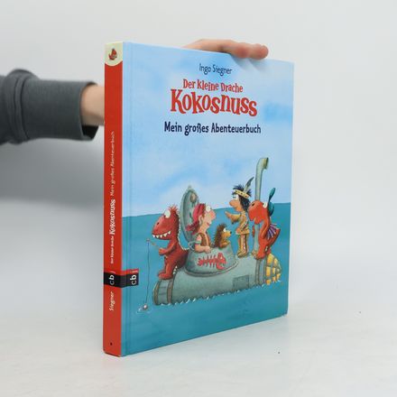 Der kleine Drache Kokosnuss - mein großes Abenteuerbuch