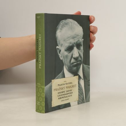 Pražský Maigret: Osobní zápas legendárního kriminalisty
