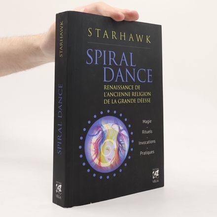 Spiral Dance - Renaissance de l'ancienne religion de la Grande Déesse