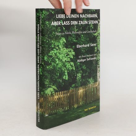 Liebe deinen Nachbarn, aber lass den Zaun stehn