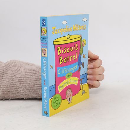 Jacqueline Wilson's biscuit barrel : Cliffhanger and Buried alive