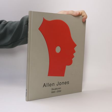 Allen Jones. Skulpturen 1965-2002