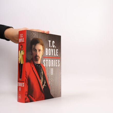 The Collected Stories of T. Coraghessan Boyle - 2: Stories II