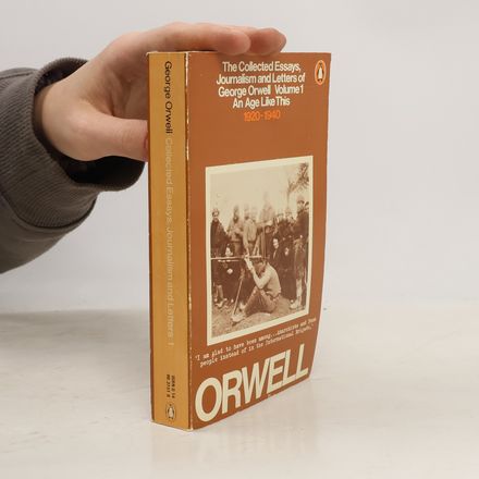 Orwell, Collected Essays, Journalism and Letters