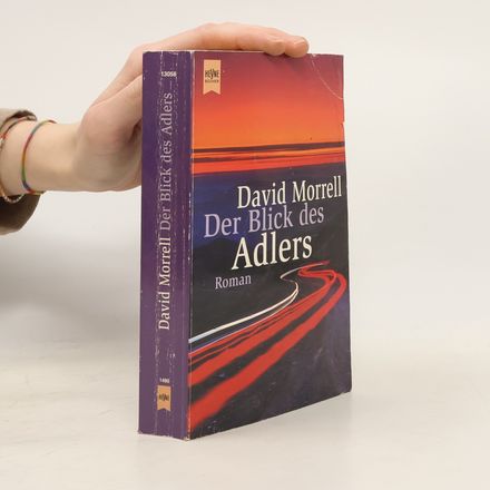 Der Blick des Adlers. Roman. Aus d. Amerikan. v. Heiner Friedlich